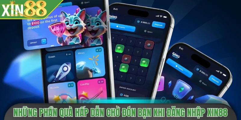 Những phần quà hấp dẫn chờ đón bạn khi đăng nhập Xin88
